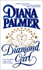 Diamond Girl by Diana Palmer Diamond Girl by Diana Palmer