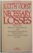 Necessary Losses: The Loves, Illusions, Dependencies and Impossible Expectations ... (A Fawcett Gold Medal Book)