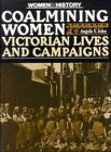 Coalmining Women: Victorian Lives and Campaigns
