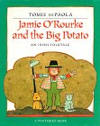 Jamie O'Rourke and the Big Potato by Tomie dePaola Jamie O'Rourke and the Big Potato by Tomie dePaola