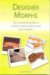Designer Morphs: The Comple...