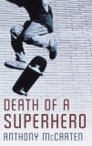 Death of a Superhero Death of a Superhero