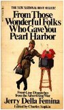 From Those Wonderful Folks Who Gave You Pearl Harbor by Jerry Della Femina From Those Wonderful Folks Who Gave You Pearl Harbor by Jerry Della Femina