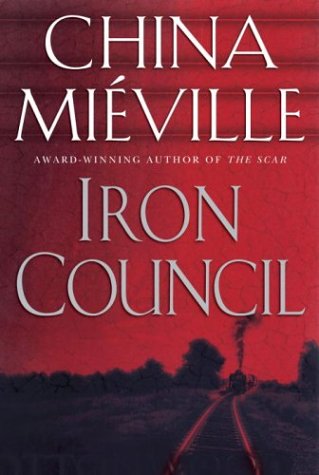 Iron Council by China Miéville Iron Council by China Miéville