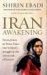 Iran Awakening: A Memoir of Revolution and Hope (SIGNED)