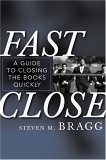 Fast Close: A Guide to Closing the Books Quickly Fast Close: A Guide to Closing the Books Quickly