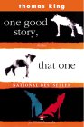 One Good Story, That One: Stories One Good Story, That One: Stories