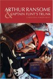 Arthur Ransome & Captain Flint's Trunk Arthur Ransome & Captain Flint's Trunk