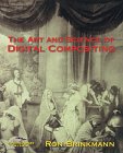 The Art And Science Of Digital Compositing by Ronald Brinkman The Art And Science Of Digital Compositing by Ronald Brinkman