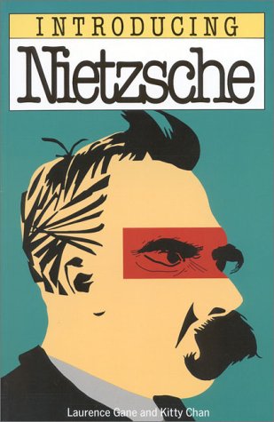 Introducing Nietzsche by Laurence Gane Introducing Nietzsche by Laurence Gane