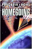 Homegoing by Frederik Pohl Homegoing by Frederik Pohl