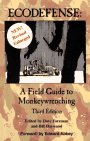 Ecodefense: A Field Guide to Monkeywrenching Ecodefense: A Field Guide to Monkeywrenching
