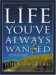 The Life Youve Always Wanted (Hardcover)