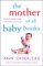 The Mother Of All Baby Books: An All Canadian Guide To Baby's First Year