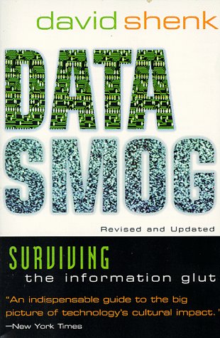 Data Smog by David Shenk Data Smog by David Shenk