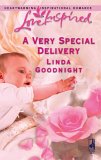 A Very Special Delivery by Linda Goodnight A Very Special Delivery by Linda Goodnight