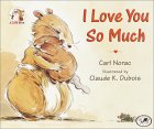 I Love You So Much by Carl Norac