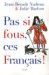 Pas si fous, ces Français ! (Broché)