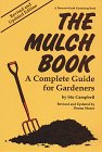 The Mulch Book: A Complete Guide for Gardeners