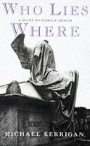 Who Lies Where by Michael Kerrigan