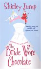 The Bride Wore Chocolate (Recipes with Romance, #1) The Bride Wore Chocolate (Recipes with Romance, #1)