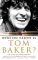Who on Earth is Tom Baker? (Paperback)