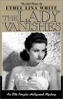 The Lady Vanishes by Ethel Lina White The Lady Vanishes by Ethel Lina White