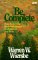 Be Complete (Colossians): Become the Whole Person God Intends You to Be