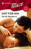 Hot for Him by Sarah Mayberry Hot for Him by Sarah Mayberry