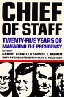 Chief of Staff: Twenty-Five Years of Managing the Presidency Chief of Staff: Twenty-Five Years of Managing the Presidency