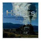 Iron Horses: The Illustrated History of the Tracks and Trains of North America's Great Steam Railways