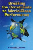 Breaking the Constraints to World Class Performance Breaking the Constraints to World Class Performance