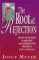 The Root Of Rejection: Escape The Bondage Of Rejection And Experience The Freedom Of God's Acceptance (Paperback)