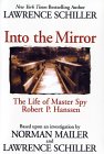 Into the Mirror: The Life of Master Spy, Robert P. Hanssen