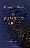 The Blindman's World, and Other Stories