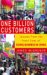 One Billion Customers: Lessons From The Front Lines Of Doing Bus
