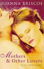 Mothers And Other Lovers Mothers And Other Lovers