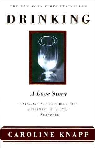 Drinking: A Love Story