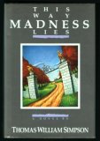 This Way Madness Lies This Way Madness Lies