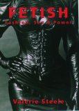 Fetish - Fashion, Sex & Power