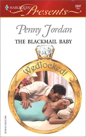 The Blackmail Baby (Wedlocked!) by Penny Jordan