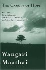 The Canopy Of Hope: My Life Campaigning For Africa, Women, And The Environment The Canopy Of Hope: My Life Campaigning For Africa, Women, And The Environment