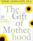 The Gift of Motherhood: 10 Truths for Every Mother