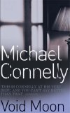 Void Moon by Michael Connelly Void Moon by Michael Connelly