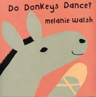 Do Donkeys Dance? Do Donkeys Dance?
