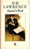 Aaron's Rod by D.H. Lawrence Aaron's Rod by D.H. Lawrence