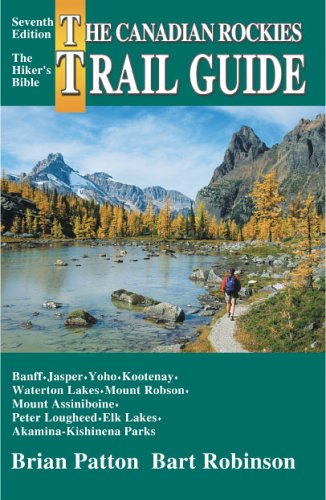 The Canadian Rockies Trail Guide by Brian Patton The Canadian Rockies Trail Guide by Brian Patton