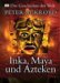 Inka, Maya und Azteken (Geschichte der Welt)