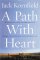 A Path With Heart: The Classic Guide Through The Perils And Promises Of Spiritual Life (Paperback)