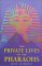 Private Lives of the Pharao...